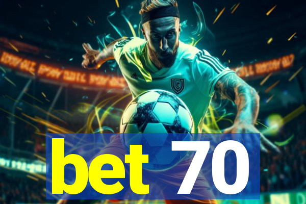 bet 70